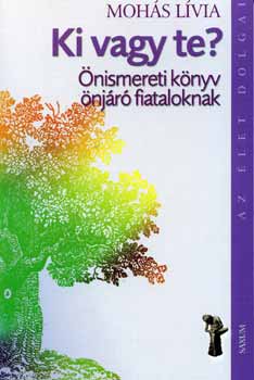 Ki vagy te? - nismereti knyv njr fiataloknak