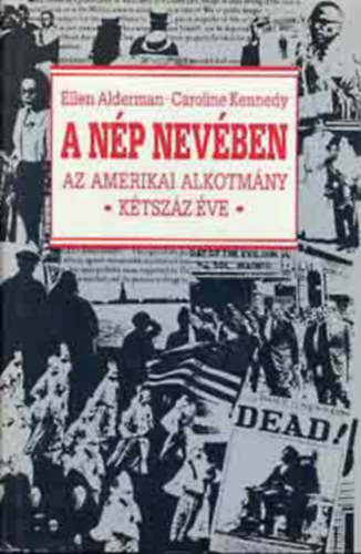 E.-Kennedy, C. Alderman - A nép nevében (az amerikai alkotmány kétszáz éve)