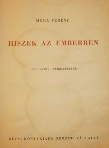 M�ra Ferenc - Hiszek az emberben