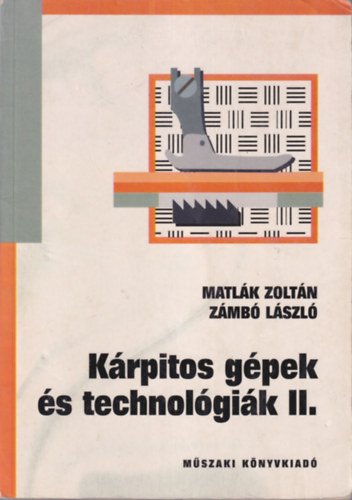 Matlk Zoltn; Zmb Lszl - Krpitos Gpek s Technolgik II.