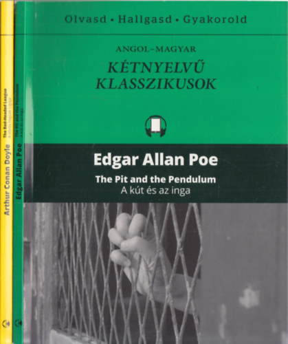Edgar Allan Poe Arthur Conan Doyle - 2db az "angol-magyar ktnyelv klasszikusok" sorozatbl - Arthur Conan Doyle: The Red-Headed League (A Vrs Hajak Ligja) + Edgar Allan Poe: The Pit and the Pendulum (A kt s az inga)