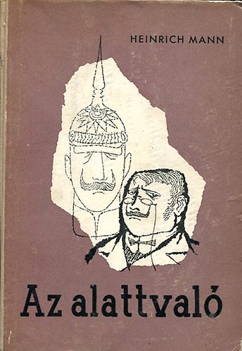Heinrich Mann - Az alattvaló
