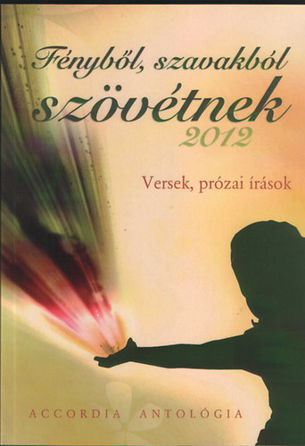 F�nyb�l, szavakb�l sz�v�tnek (2012)