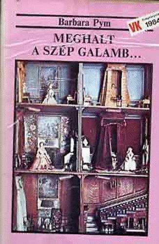 Barbara Pym - Meghalt a sz�p galamb...
