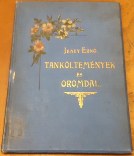 Jeney Ern - Tankltemnyek s rmdal