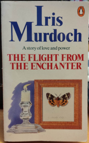 Iris Murdoch - The Flight from the Enchanter