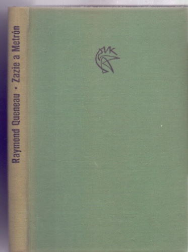 Raymond Queneau - Zazie a Metrn (Zazie dans le Mtro)