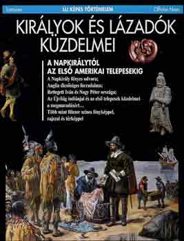 Briet-Brighelli-Desroches - Kir�lyok �s l�zad�k k�zdelmei (�j k�pes t�rt�nelem)