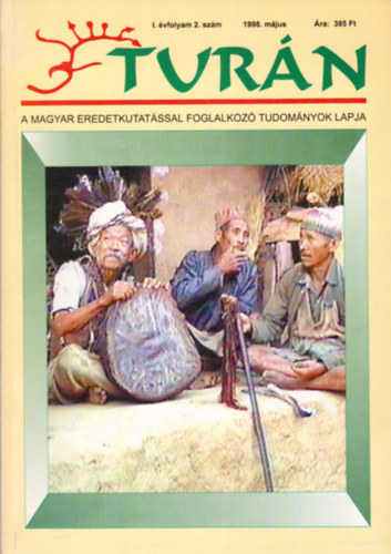 Turn [A magyar eredetkutatssal foglalkoz tudomnyok lapja] I. vfolyam 2. szm (1998. mjus)