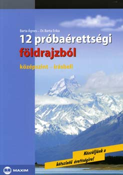 Dr. Barta Erika; Barta gnes - 12 prbarettsgi fldrajzbl - Kzpszint - rsbeli