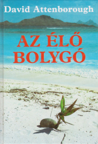 David Attenborough - Az �l� bolyg�
