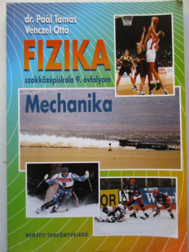Pal Tams dr.; Venczel Ott - Fizika a szakkzpiskola 9. vfolyama szmra - Mechanika