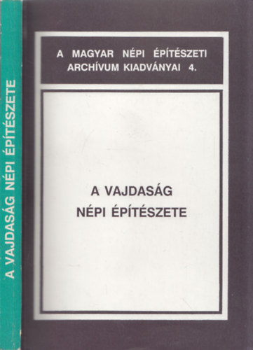 Balassa M. Ivn - A Vajdasg npi ptszete (A Magyar Npi ptszeti Archvum kiadvnyai 4.)