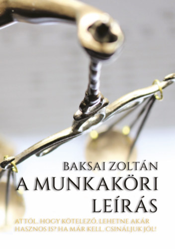 Baksai Zoltán - A munkaköri leírás