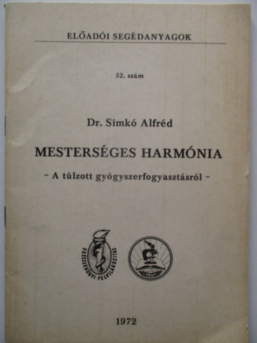 Dr. SImk Alfrd - Mestersges harmnia - A tlzott gygyszerfogyasztsrl