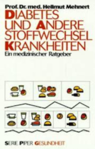 Prof. Dr. med. Hellmut Mehnert - Diabetes und andere Stoffwechselkrankenheiten - Ein medizinischer Ratgeber