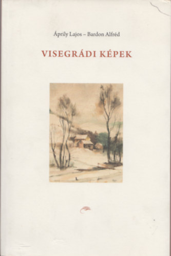 Bardon Alfrd prily Lajos - Visegrdi kpek