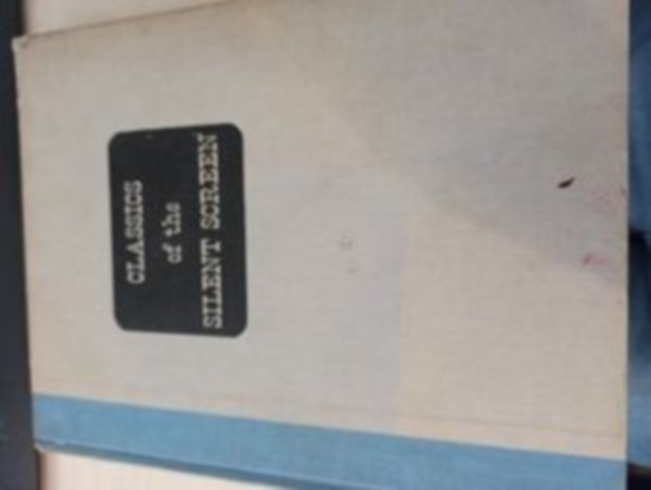 by Joe Franklin - Classics of the Silent Screen: A Pictorial Treasury (A n�mafilm klasszikusai angol nyelven)