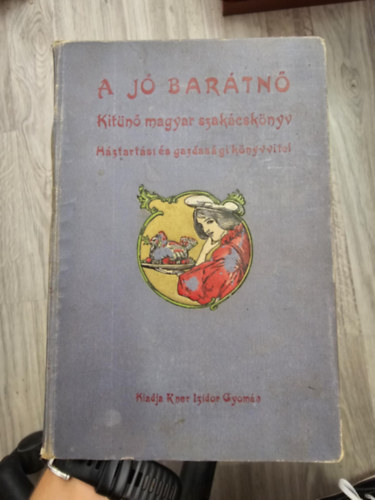 Cs.-Guits Matild - A jó barátnő - Kitűnő magyar szakácskönyv ( Háztartási és gazdasági könyvvitel )- eredeti antik