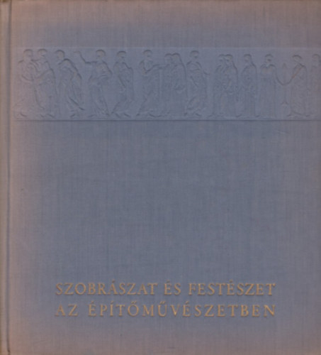 Pogny Frigyes - Szobrszat s festszet az ptmvszetben