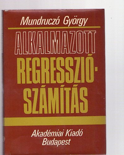 Mundrucz� Gy�rgy - Alkalmazott regresszi�sz�m�t�s