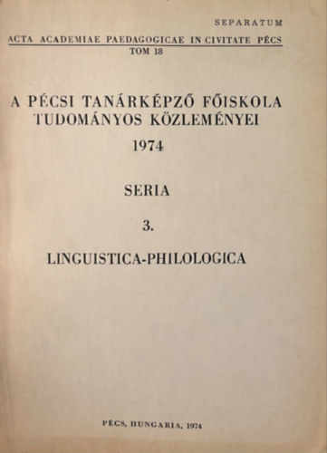 A Pcsi Tanrkpz Fiskola Tudomnyos Kzlemnyei 1974 Seria 3. Linguistica-Psychologica