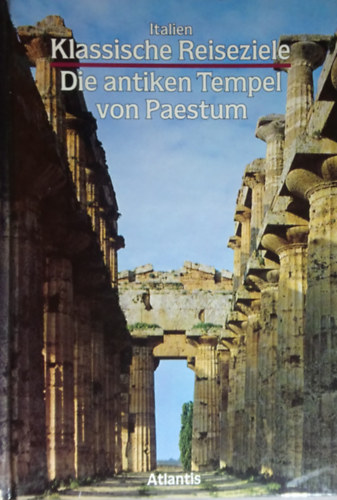 Werner Johannowsky - Italien - Die antiken Tempel von Paestum