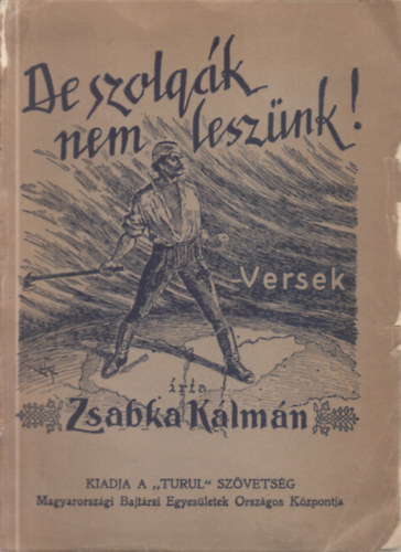 Zsabka Klmn - De szolgk nem lesznk! (Kltemnyek)