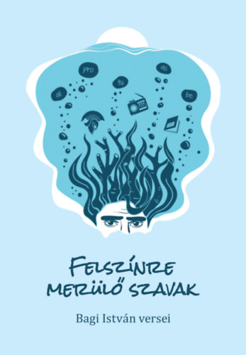 Bagi István - Felszínre merülő szavak