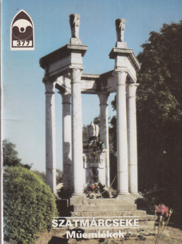 Éri István (szerk.) - Szatmárcseke Múemlékek ( Tájak Korok Múzeumok Kiskönyvtára 377 )