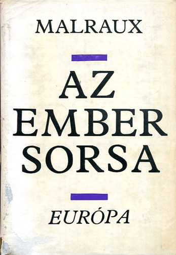 Andr� Malraux - Az ember sorsa