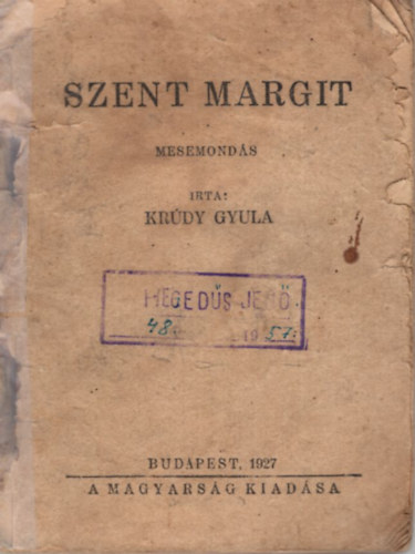 Krúdy Gyula - Szent Margit (Mesemondás)- A Magyarság Könyve 1. (1927. szeptember)- I. kiadás