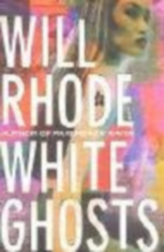Will Rhode - White Ghosts