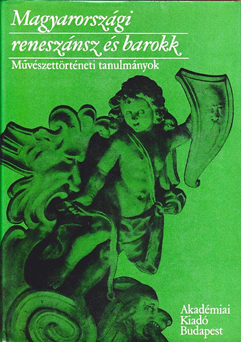 Galavics Gza  (szerk.) - Magyarorszgi renesznsz s barokk