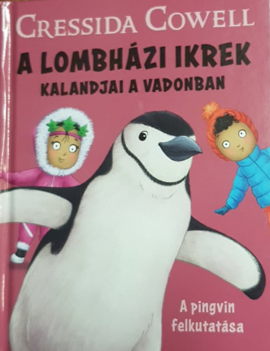 Cressida Cowell - A lombh�zi ikrek kalandjai a vadonban - A pingvin felkutat�sa