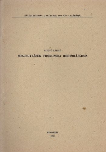 Szegf� L�szl� - Megjegyz�sek Thonuzoba hist�ri�j�hoz