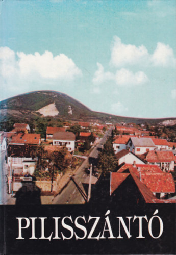 L. G�l �va  (szerk.), Mali L�szl� (szerk.) Sz�nyi J�zsef (szerk.) - Pilisszentl�szl� (Falumonogr�fia)