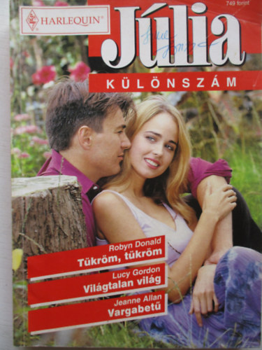 Lucy Gordon, Jeanne Allan Robyn Donald - Júlia különszám 2003/1.: Tükröm, tükröm; Világtalan világ; Vargabetű