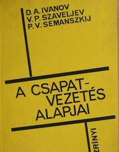 Ivanov; Szaveljev Semanszkij - A csapatvezetés alapjai