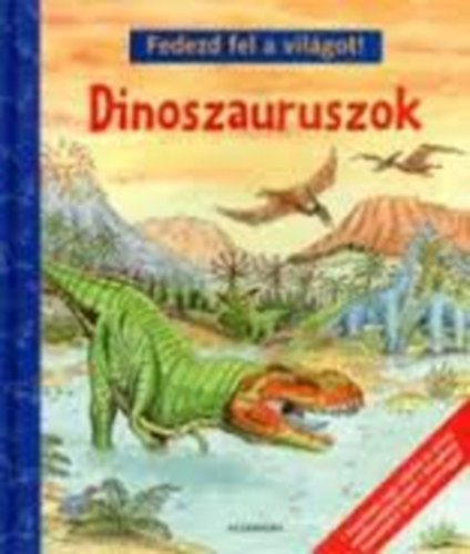 Dinoszauruszok - Fedezd fel a vilgot