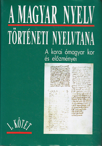 Benk� Lor�nd  (szerk.) - A magyar nyelv t�rt�neti nyelvtana I.