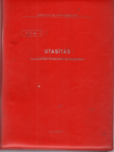 MV Utasts F. 7. sz. kocsiadatok felvtelre s kezelsre - hatlybalps idpontja: 1983. mjus  29.