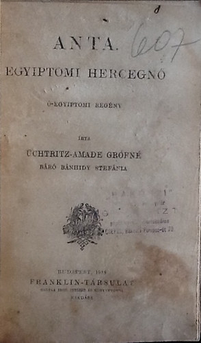 �chtritz-Amade Gr�fn� - B�r� B�nhidy Stef�nia - ANTA. Egyiptom hercegn� (�-egyiptomi reg�ny)