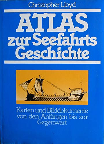 Lloyd Christopher - Atlas zur Seefahrtsgeschichte. Karten und Bilddokumente von den Anfängen bis zur Gegenwart