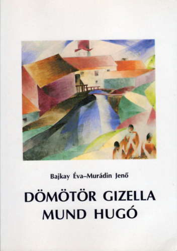 Bajkay va Murdin Jen - Dmtr Gizella - Mund Hug (Nagybnya knyvek 6.)