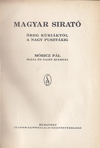 Mricz Pl - Magyar sirat - reg kriktl a nagy pusztkig