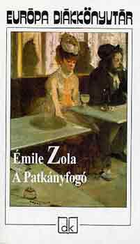 Émile Zola - A patkányfogó - Európa Diákkönyvtár