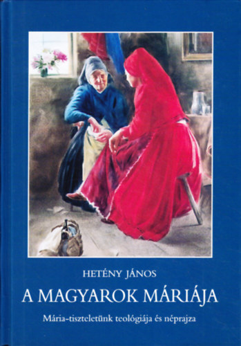 Het�nyi J�nos - A magyarok M�ri�ja