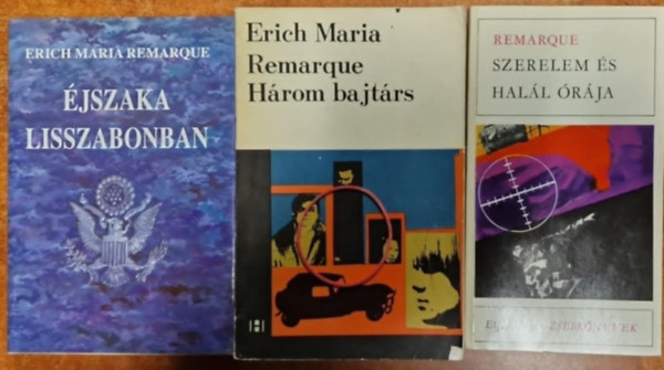 Erich Maria Remarque - 2db Remarque k�nyv: �jszaka Liszabonban+H�rom bajt�rs+Szerelem �s hal�l �r�ja