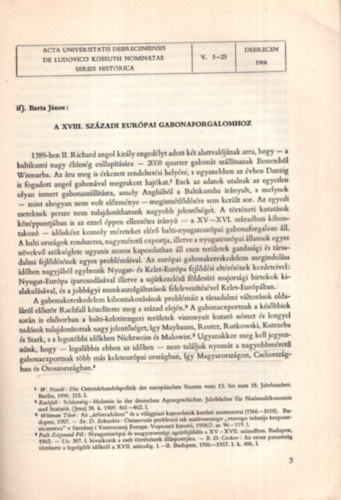 Ifj. Barta Jnos - A XVIII. szzadi eurpai gabonaforgalomhoz - Egyetemes Trtneti Tanulmnyktet I. Debrecen, 1966